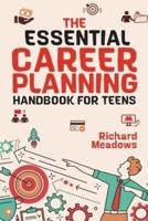 The Essential Career Planning Handbook for Teens