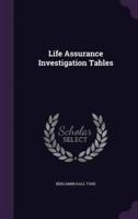 Life Assurance Investigation Tables