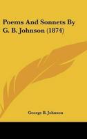 Poems And Sonnets By G. B. Johnson (1874)
