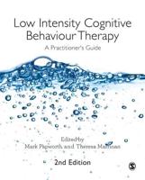 Low Intensity Cognitive Behaviour Therapy: A Practitioner's Guide