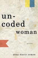 Un-Coded Woman