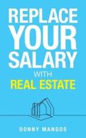 Replace Your Salary With Real Estate