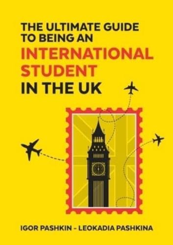 The Ultimate Guide to Being an International Student in the UK
